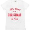 Tipsy Elves Women's All I Want For Christmas Is Food Tee 1 Tipsy Elves Women's All I Want For Christmas Is Food Tee