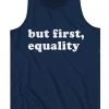 Tipsy Elves But First, Equality Tank Top - Men's Cut 2 Tipsy Elves But First, Equality Tank Top - Men's Cut